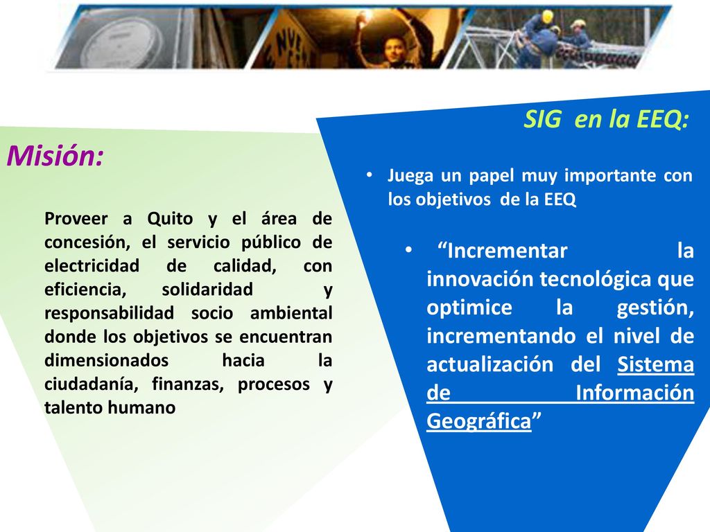 SIG SIG en la EEQ: Misión: Juega un papel muy importante con los objetivos de la EEQ.