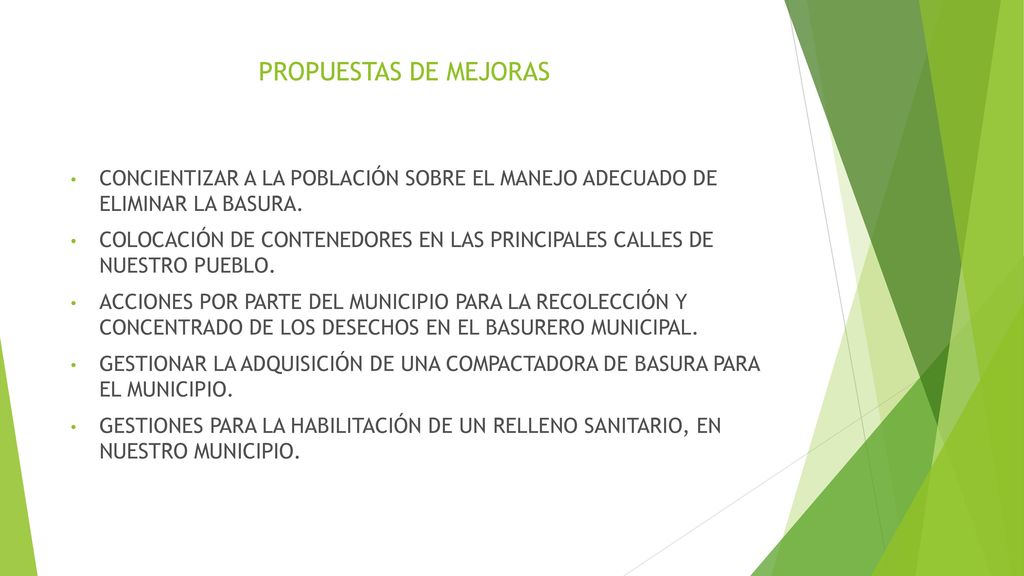 PROPUESTAS DE MEJORAS CONCIENTIZAR A LA POBLACIÓN SOBRE EL MANEJO ADECUADO DE ELIMINAR LA BASURA.