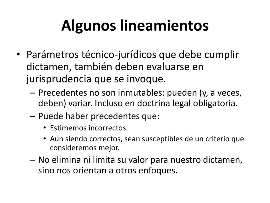 Algunos lineamientos Parámetros técnico-jurídicos que debe cumplir dictamen, también deben evaluarse en jurisprudencia que se invoque.