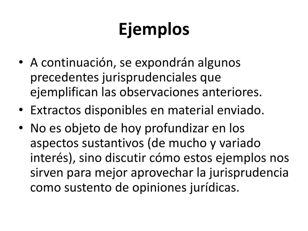 Ejemplos A continuación, se expondrán algunos precedentes jurisprudenciales que ejemplifican las observaciones anteriores.