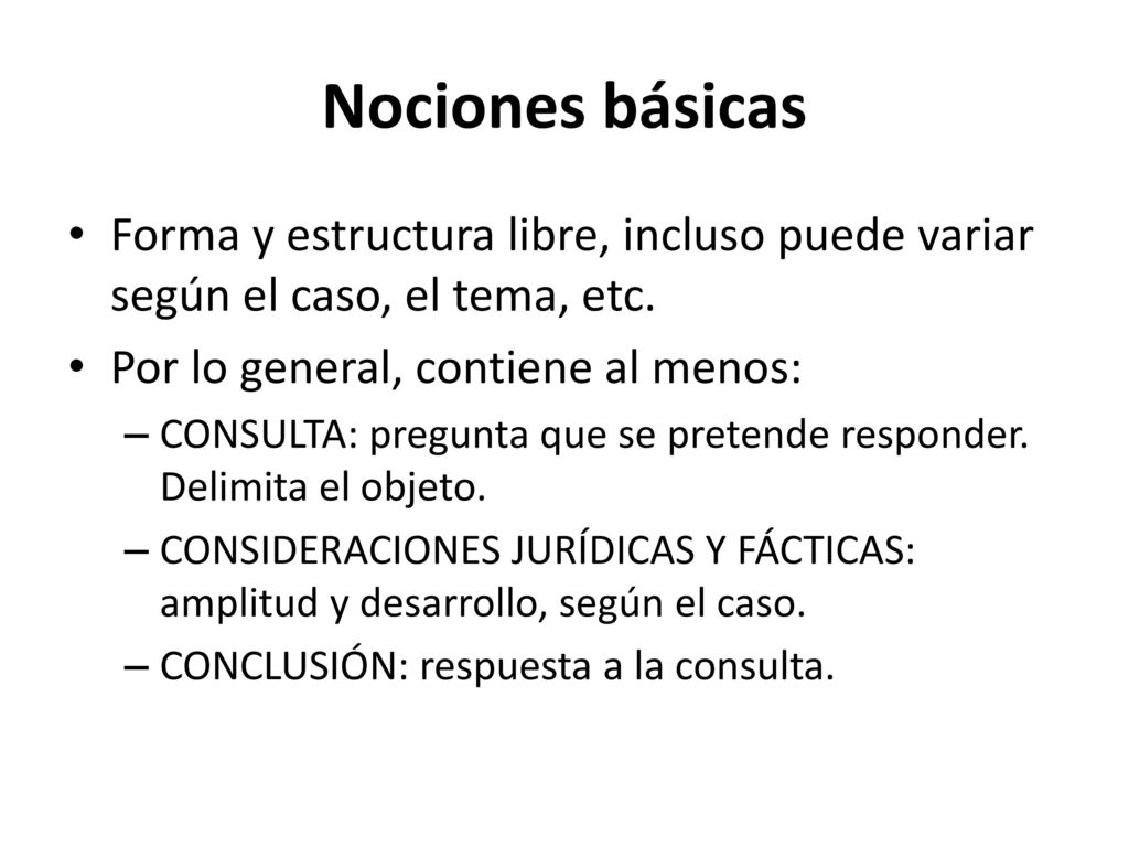 Nociones básicas Forma y estructura libre, incluso puede variar según el caso, el tema, etc. Por lo general, contiene al menos: