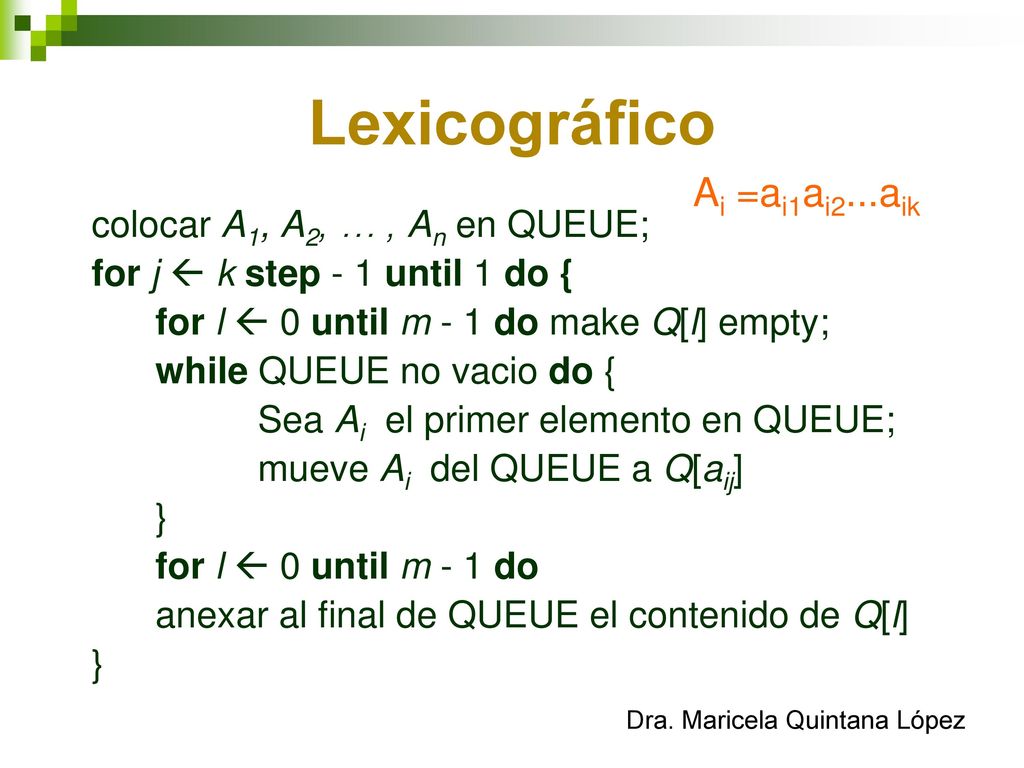 Lexicográfico Ai =ai1ai2...aik for j  k step - 1 until 1 do {