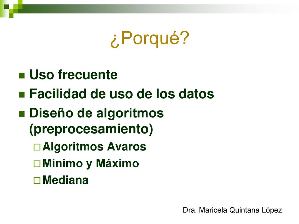 ¿Porqué Uso frecuente Facilidad de uso de los datos