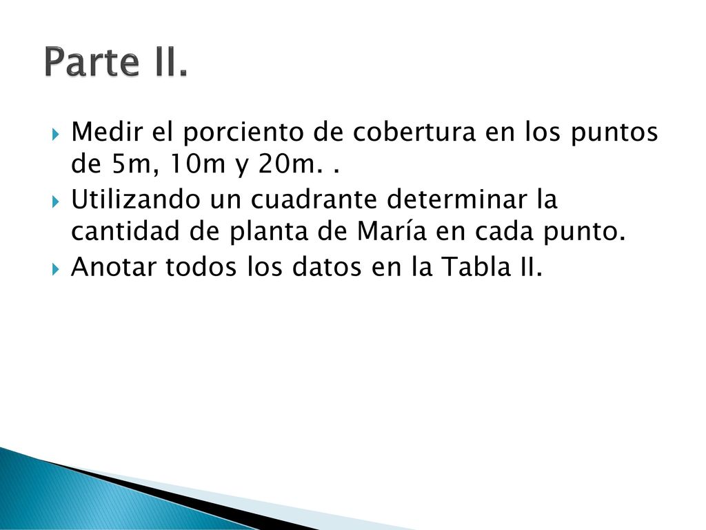 Parte II. Medir el porciento de cobertura en los puntos de 5m, 10m y 20m. .