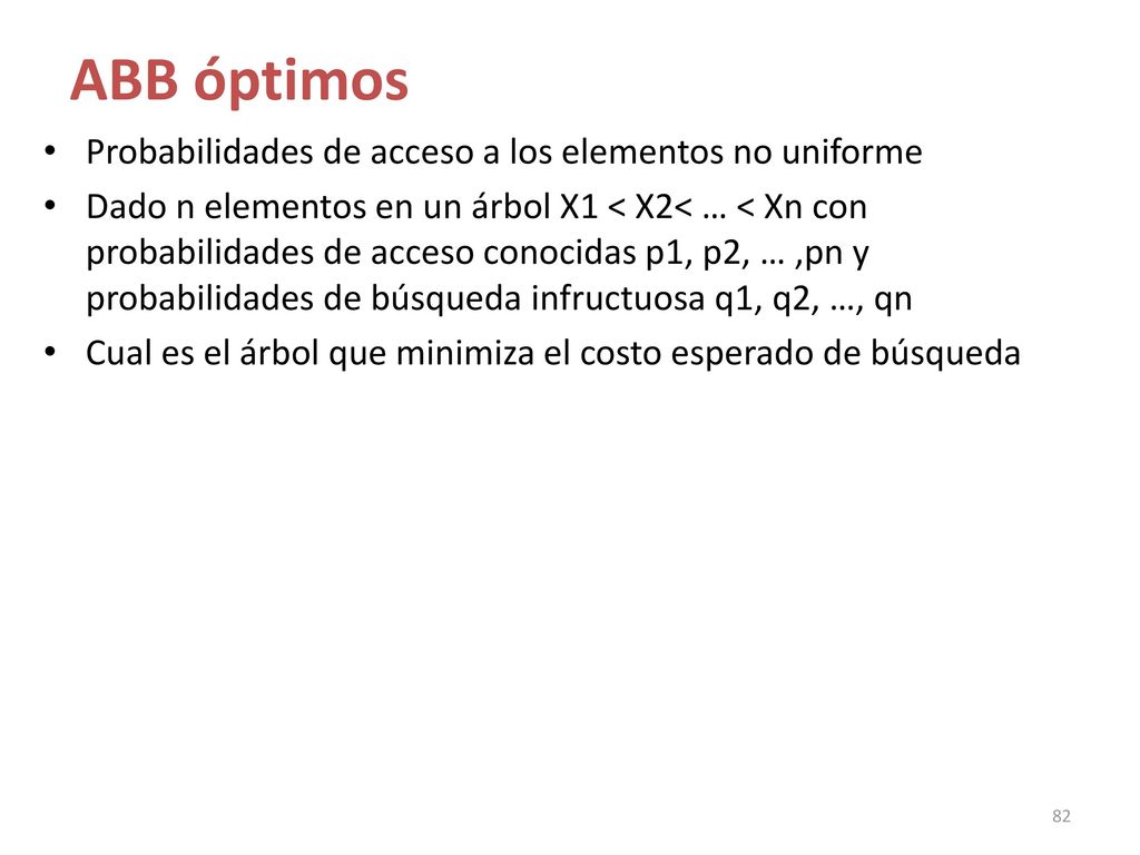 ABB óptimos Probabilidades de acceso a los elementos no uniforme