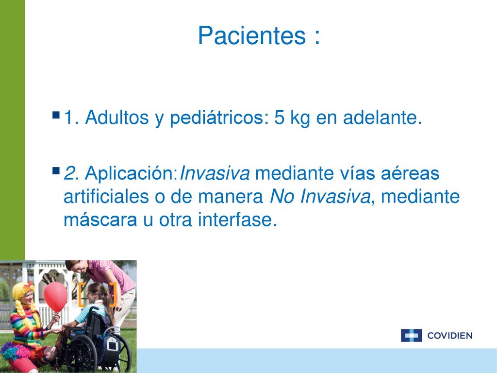 Pacientes : 1. Adultos y pediátricos: 5 kg en adelante.