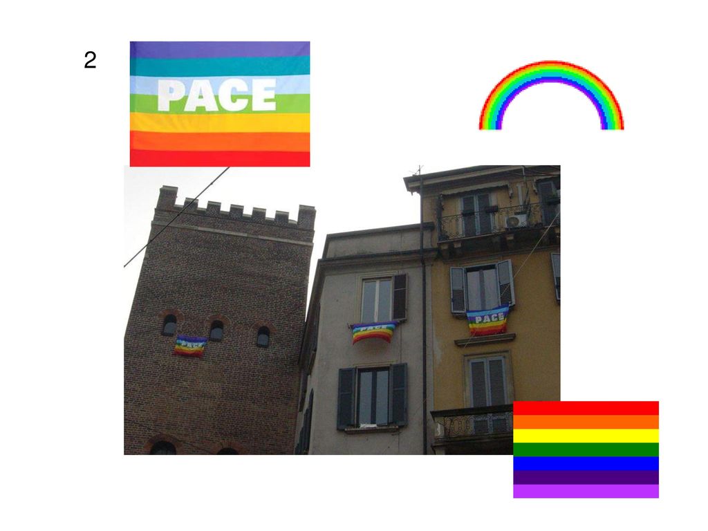 2 Italia, la bandera multicolor representa la paz ( pace en italiano). Arco iris = perdón de Dios.