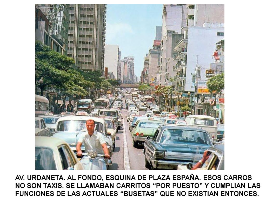 AV. URDANETA. AL FONDO, ESQUINA DE PLAZA ESPAÑA. ESOS CARROS