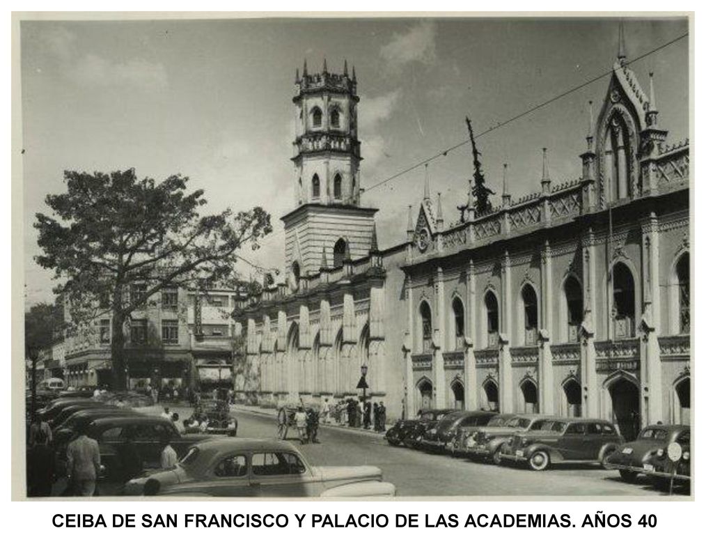 CEIBA DE SAN FRANCISCO Y PALACIO DE LAS ACADEMIAS. AÑOS 40