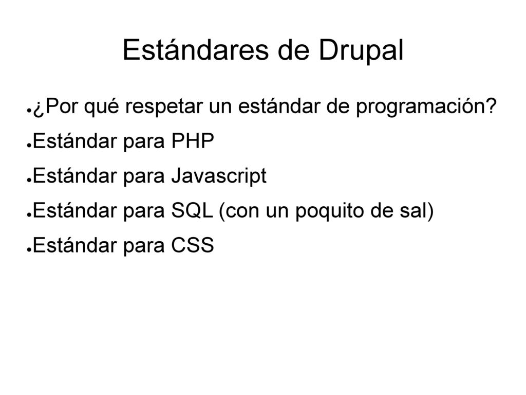 Estándares de Drupal ¿Por qué respetar un estándar de programación