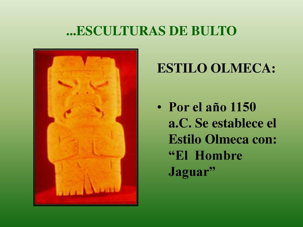 ...ESCULTURAS DE BULTO ESTILO OLMECA: Por el año 1150 a.C.