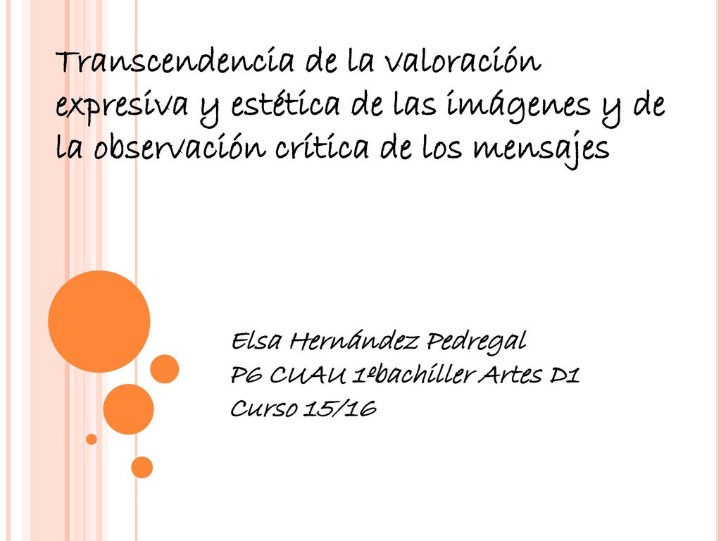 Transcendencia de la valoración expresiva y estética de las imágenes y de la observación crítica de los mensajes