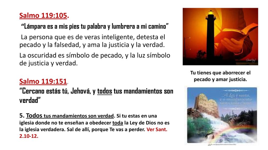 Tu tienes que aborrecer el pecado y amar justicia.