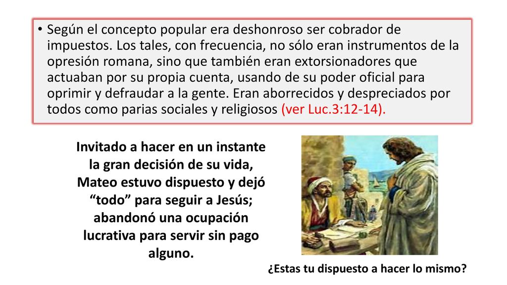 Según el concepto popular era deshonroso ser cobrador de impuestos