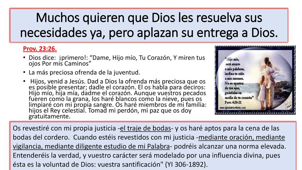 Muchos quieren que Dios les resuelva sus necesidades ya, pero aplazan su entrega a Dios.