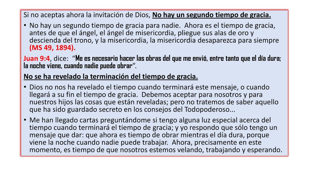 Si no aceptas ahora la invitación de Dios, No hay un segundo tiempo de gracia.