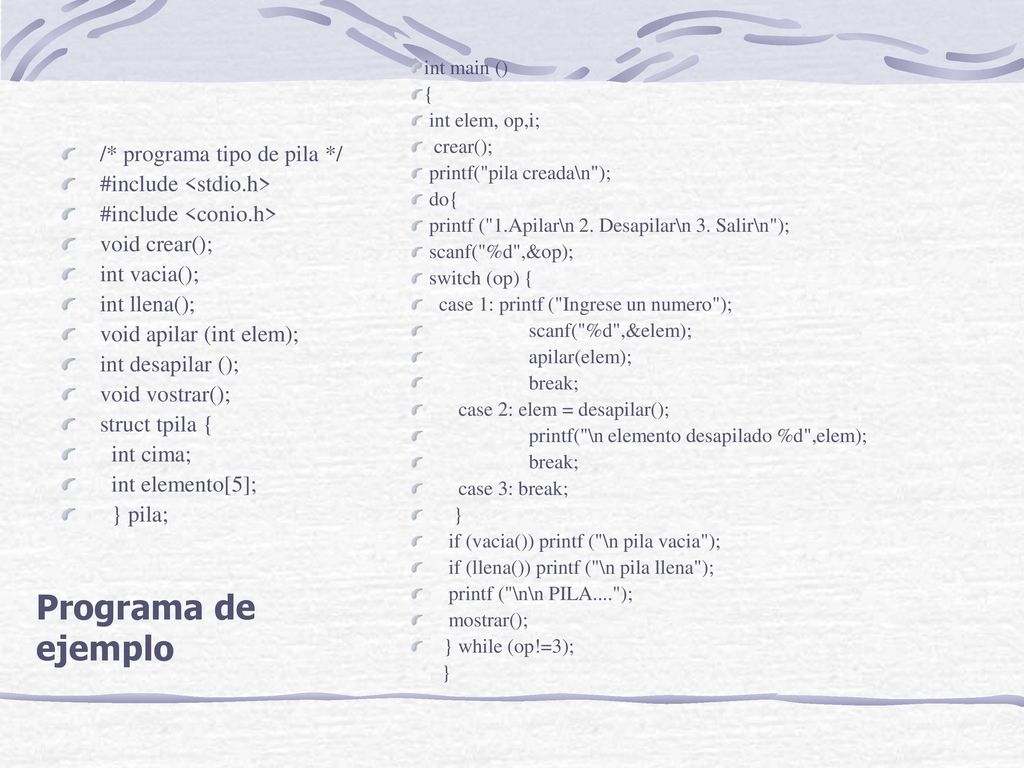 Programa de ejemplo /* programa tipo de pila */