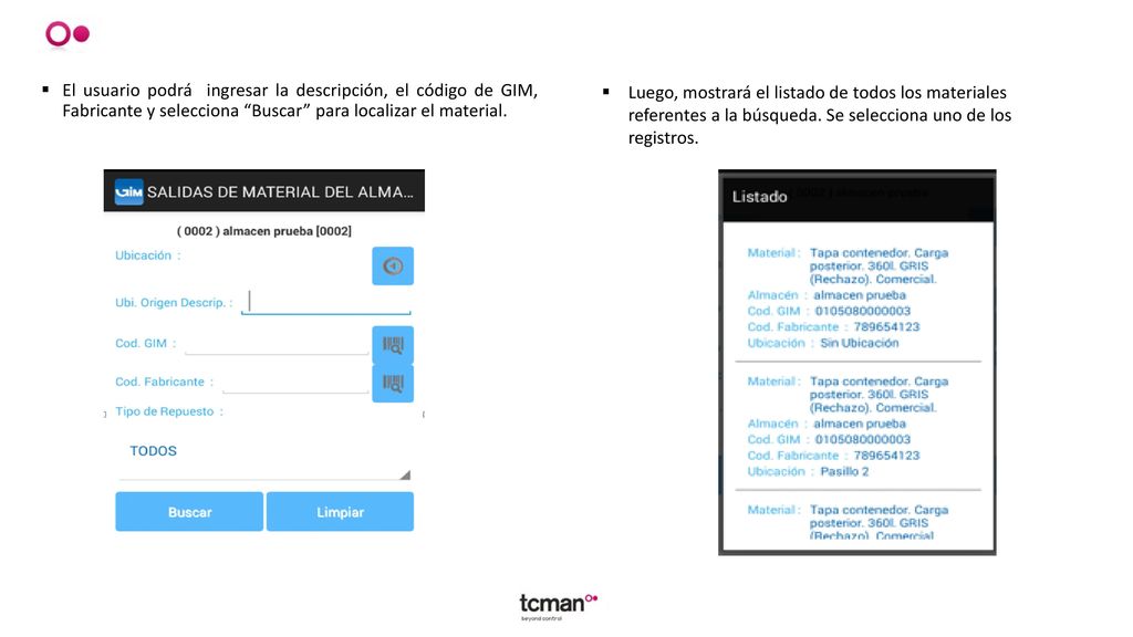 El usuario podrá ingresar la descripción, el código de GIM, Fabricante y selecciona Buscar para localizar el material.
