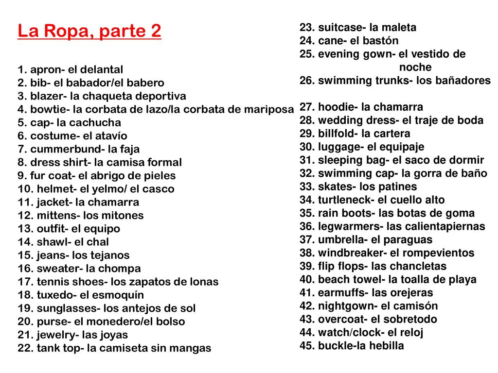La Ropa, parte suitcase- la maleta 24. cane- el bastón