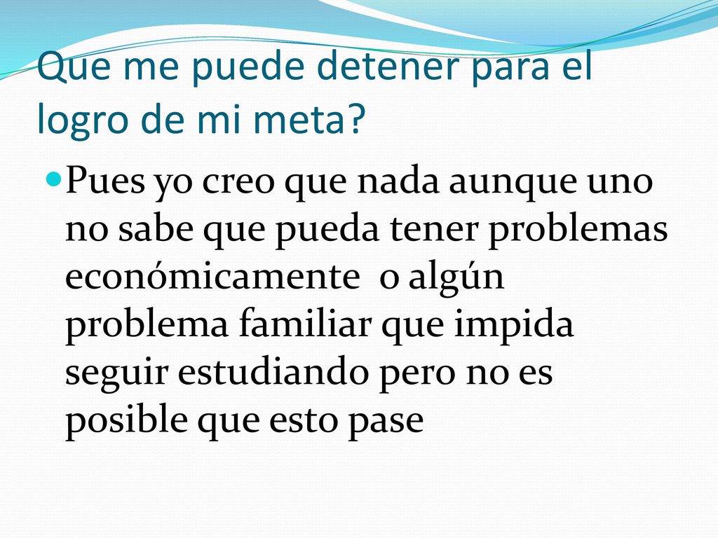 Que me puede detener para el logro de mi meta