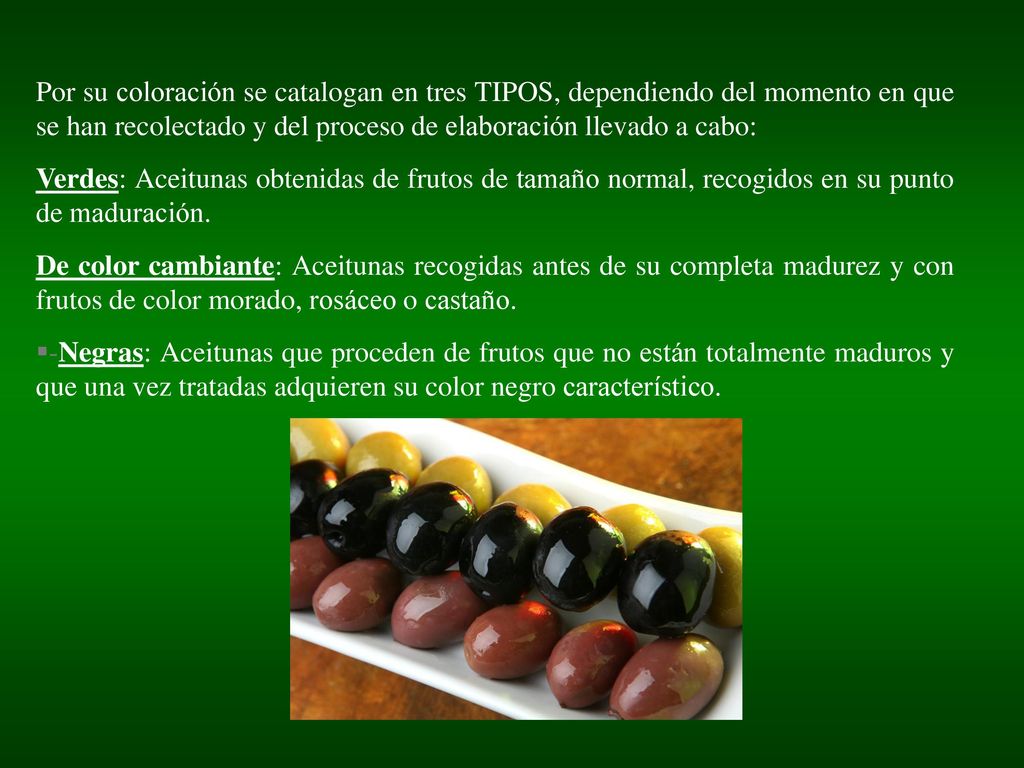 Por su coloración se catalogan en tres TIPOS, dependiendo del momento en que se han recolectado y del proceso de elaboración llevado a cabo: