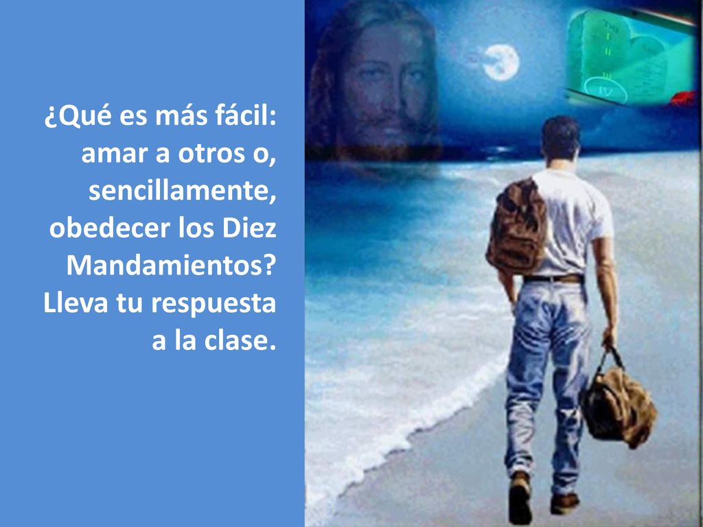 ¿Qué es más fácil: amar a otros o, sencillamente, obedecer los Diez Mandamientos.