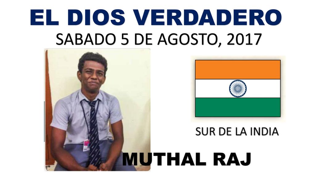 EL DIOS VERDADERO SABADO 5 DE AGOSTO, 2017 MUTHAL RAJ