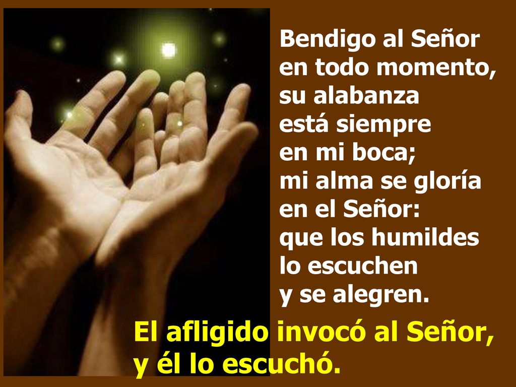 El afligido invocó al Señor, y él lo escuchó.