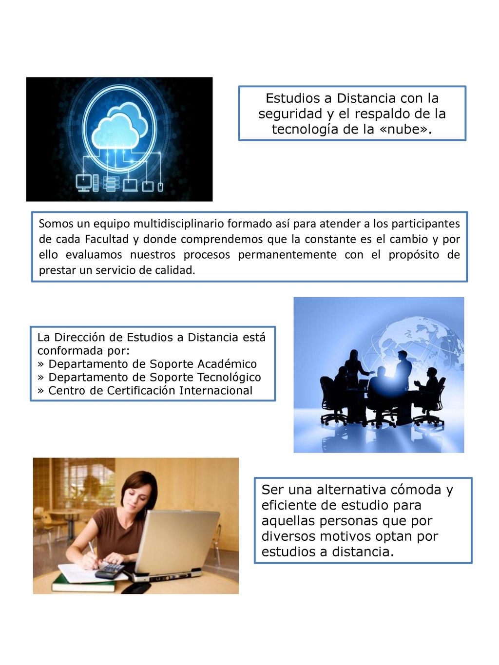 Estudios a Distancia con la seguridad y el respaldo de la tecnología de la «nube».