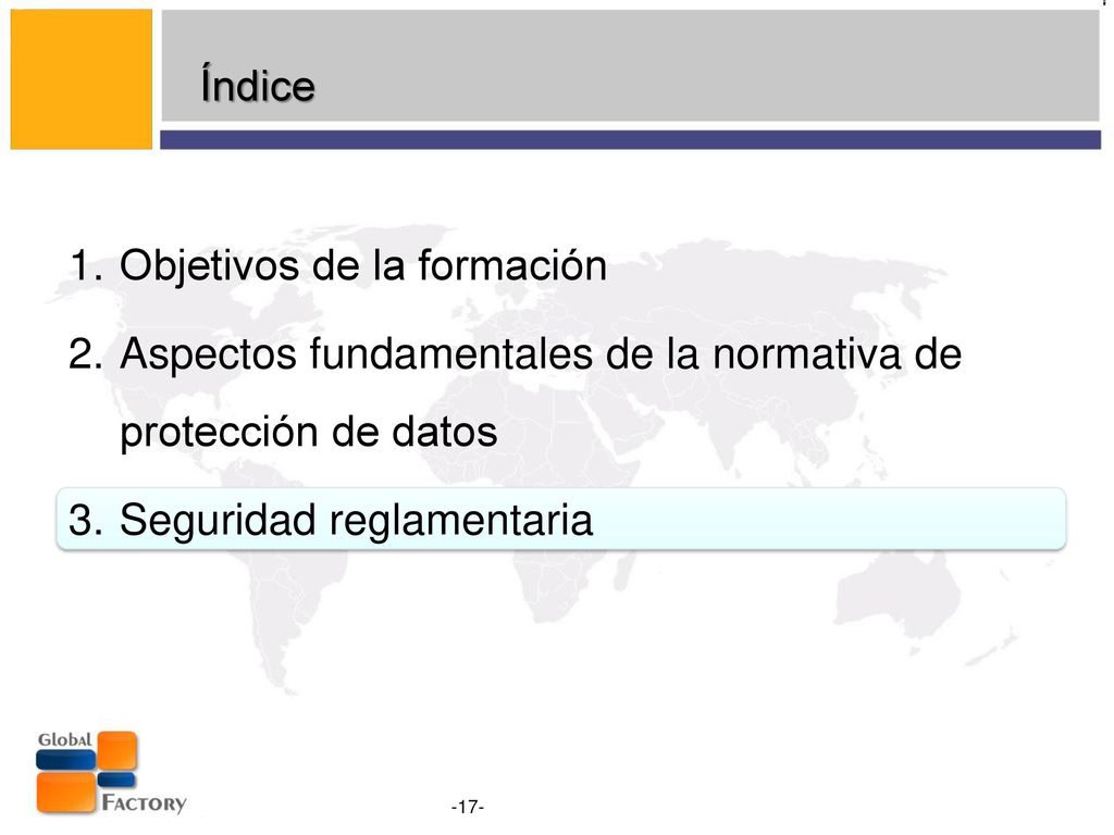 Índice Objetivos de la formación. Aspectos fundamentales de la normativa de protección de datos.