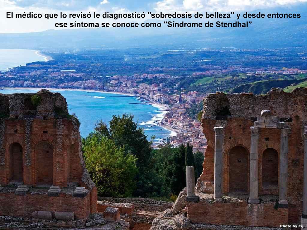 El médico que lo revisó le diagnosticó sobredosis de belleza y desde entonces ese síntoma se conoce como Síndrome de Stendhal