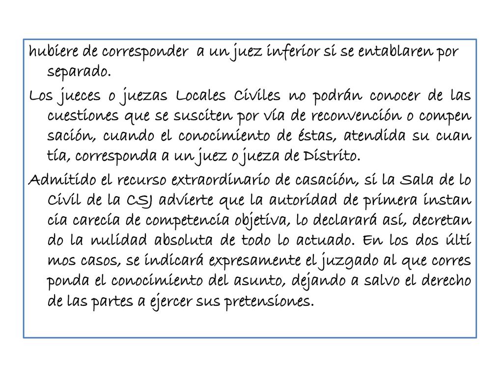 hubiere de corresponder a un juez inferior si se entablaren por separado.