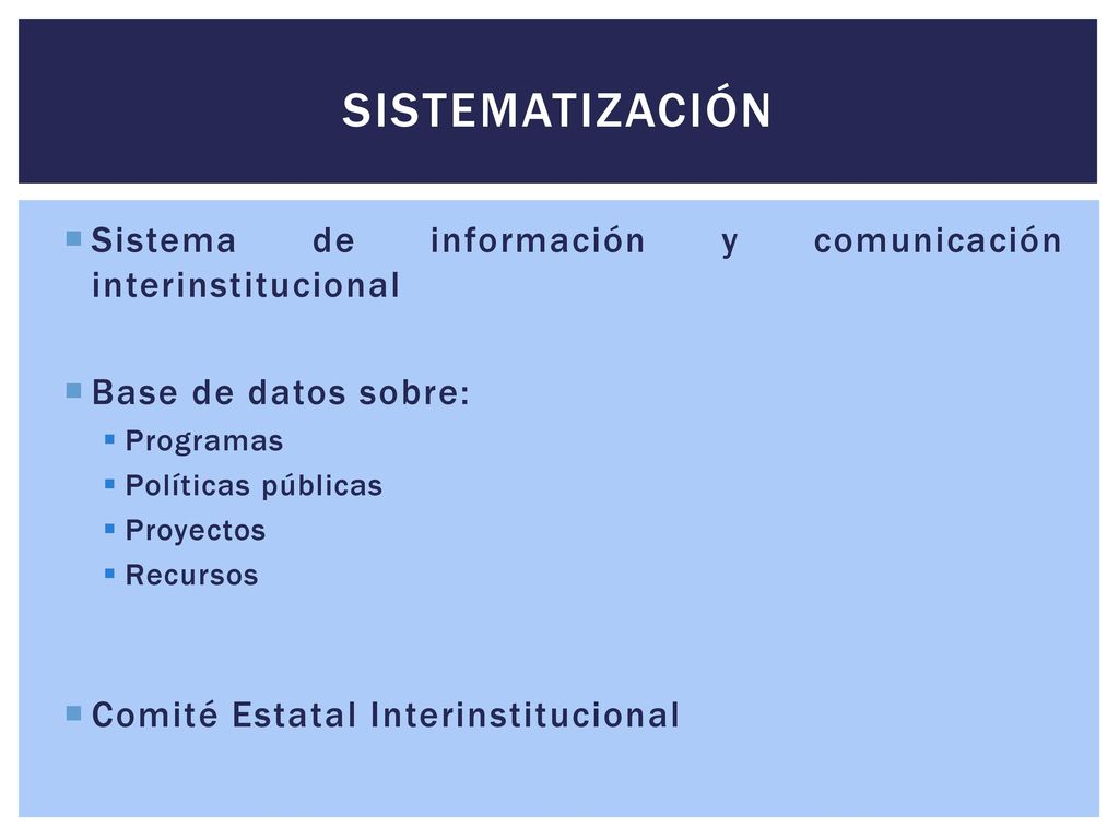 SISTEMATIZACIÓN Sistema de información y comunicación interinstitucional. Base de datos sobre: Programas.