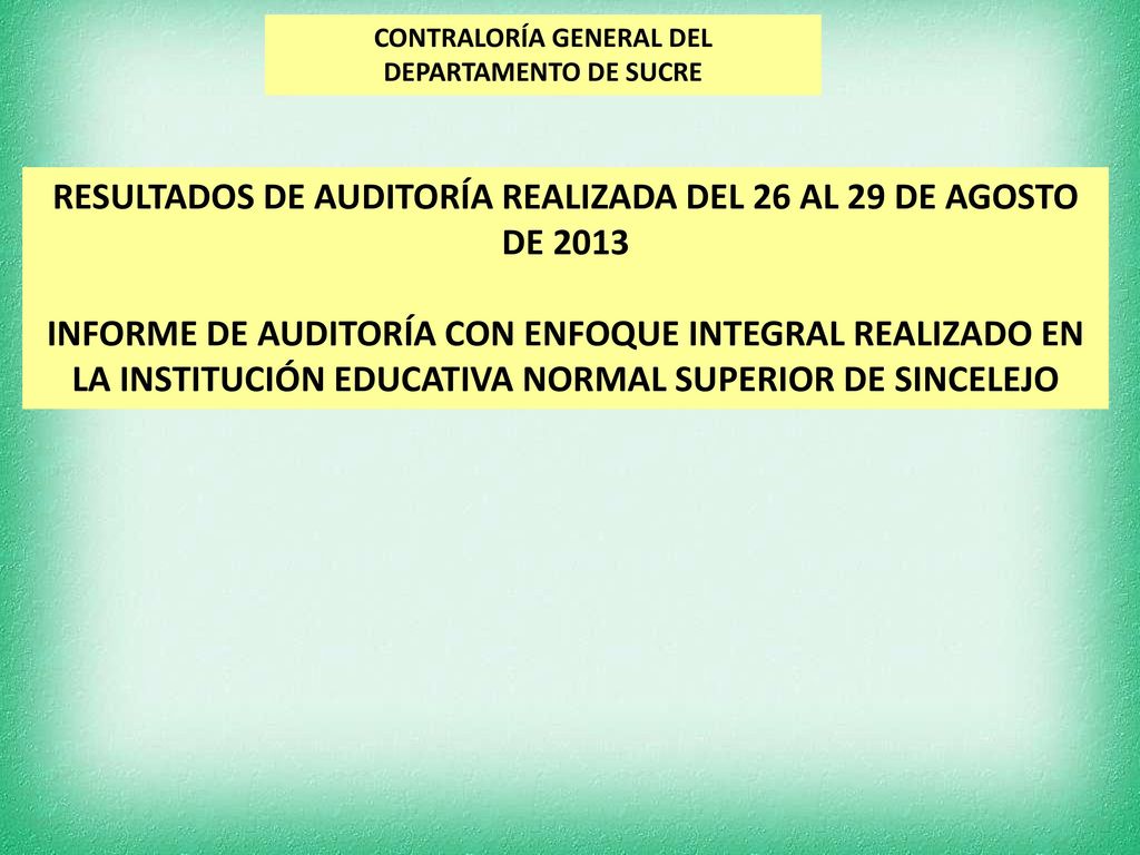RESULTADOS DE AUDITORÍA REALIZADA DEL 26 AL 29 DE AGOSTO DE 2013