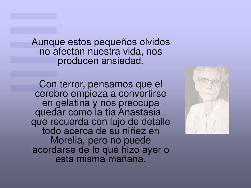 Aunque estos pequeños olvidos no afectan nuestra vida, nos producen ansiedad.