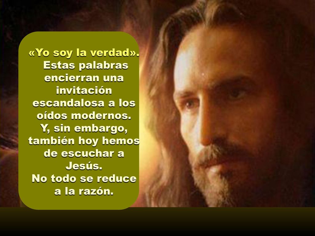 Y, sin embargo, también hoy hemos de escuchar a Jesús.