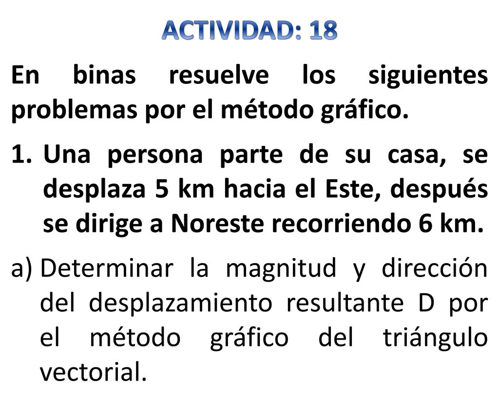 ACTIVIDAD: 18 En binas resuelve los siguientes problemas por el método gráfico.