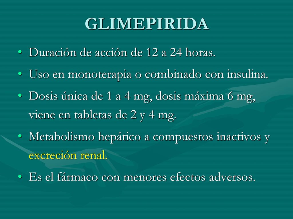 GLIMEPIRIDA Duración de acción de 12 a 24 horas.