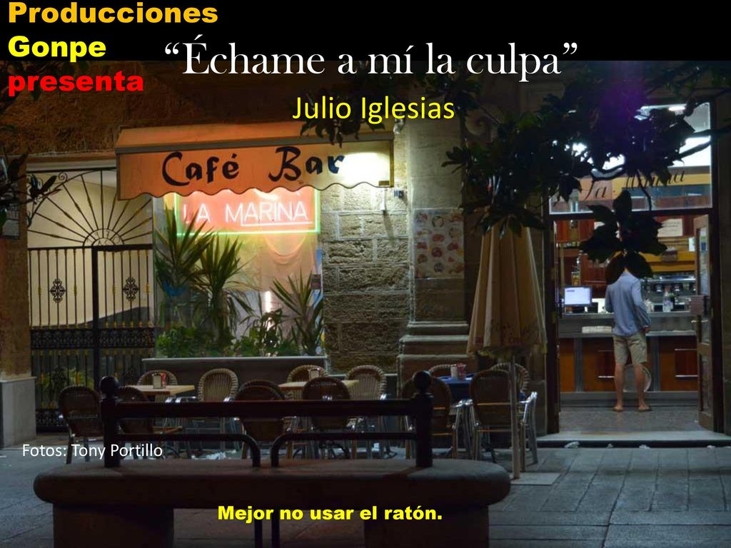Échame a mí la culpa Julio Iglesias Producciones Gonpe presenta