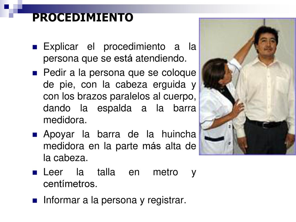 PROCEDIMIENTO Explicar el procedimiento a la persona que se está atendiendo.