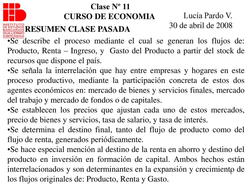 Clase Nº 11 CURSO DE ECONOMIA. Lucía Pardo V. 30 de abril de RESUMEN CLASE PASADA.