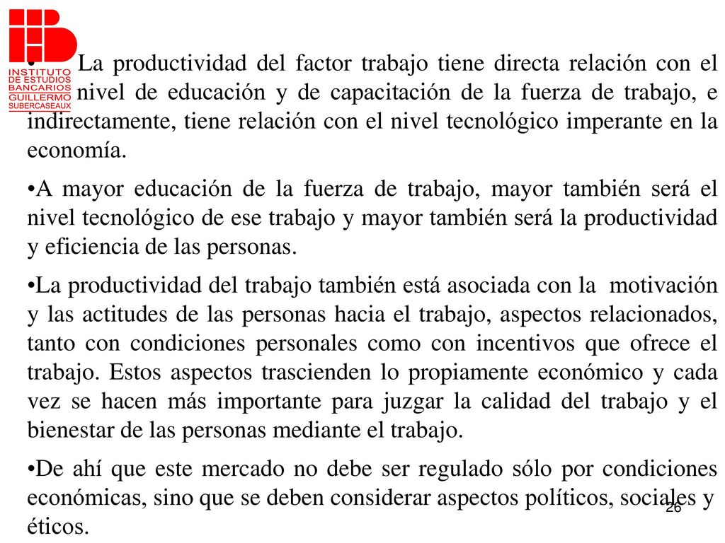 La productividad del factor trabajo tiene directa relación con el