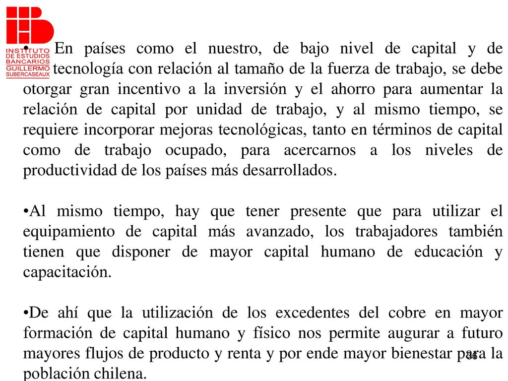 En países como el nuestro, de bajo nivel de capital y de