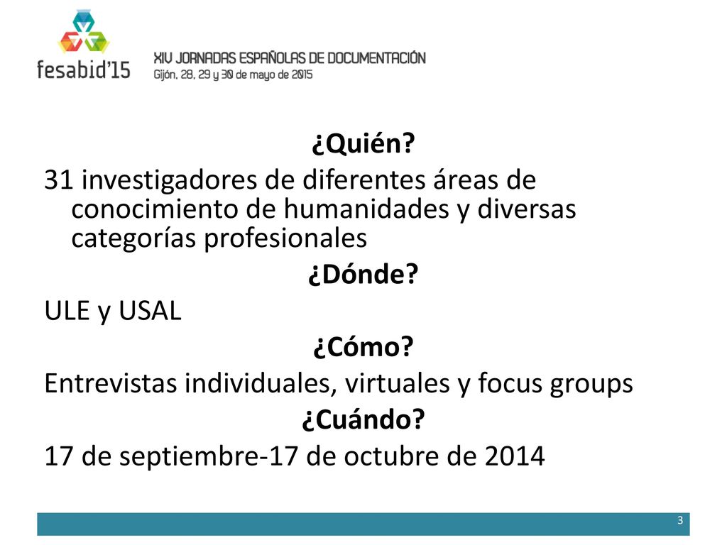 ¿Quién 31 investigadores de diferentes áreas de conocimiento de humanidades y diversas categorías profesionales.