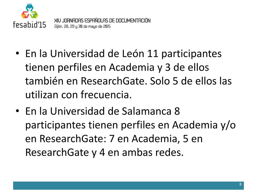 En la Universidad de León 11 participantes tienen perfiles en Academia y 3 de ellos también en ResearchGate. Solo 5 de ellos las utilizan con frecuencia.