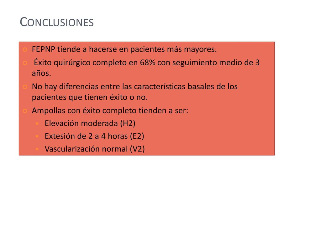 Conclusiones FEPNP tiende a hacerse en pacientes más mayores.