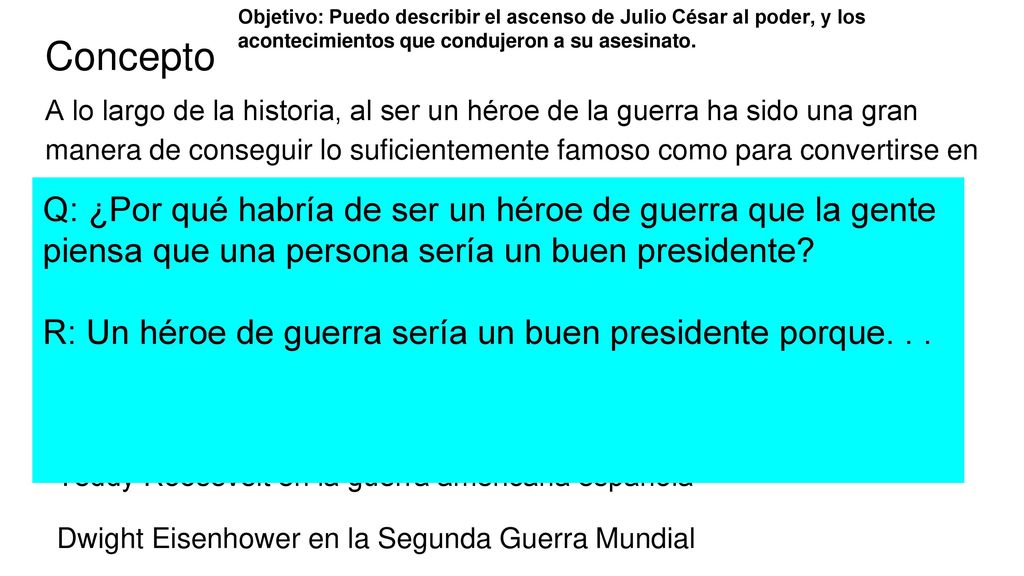 Concepto Objetivo: Puedo describir el ascenso de Julio César al poder, y los acontecimientos que condujeron a su asesinato.