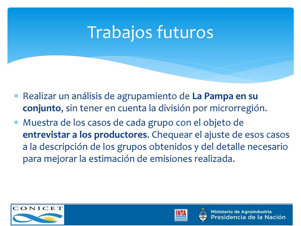 Trabajos futuros Realizar un análisis de agrupamiento de La Pampa en su conjunto, sin tener en cuenta la división por microrregión.