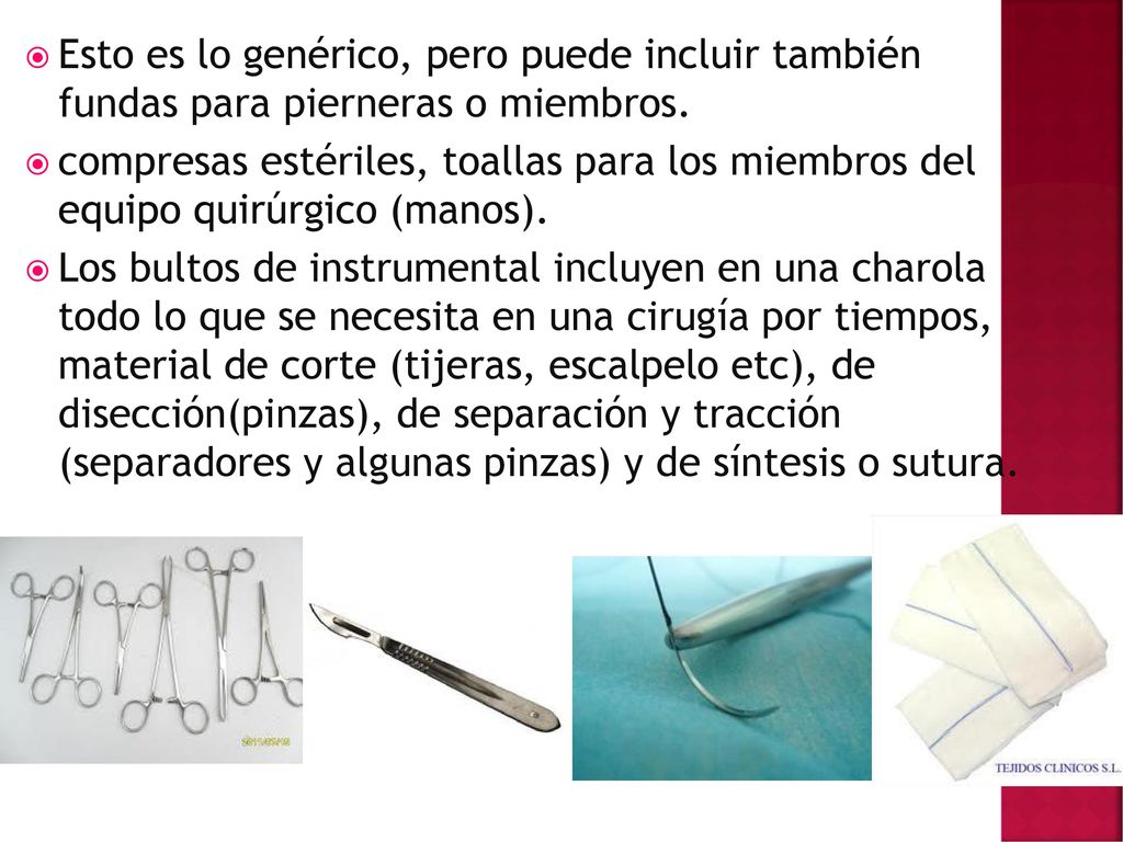 Esto es lo genérico, pero puede incluir también fundas para pierneras o miembros.