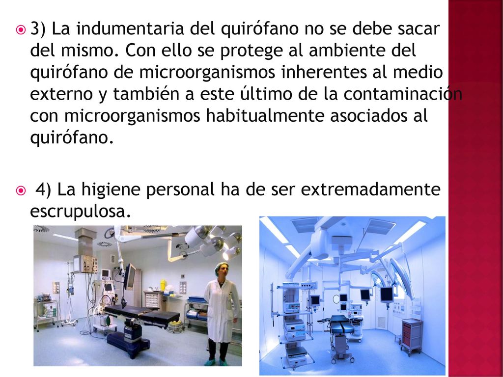 3) La indumentaria del quirófano no se debe sacar del mismo